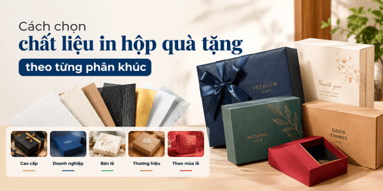 Cách chọn chất liệu in hộp quà tặng theo từng phân khúc